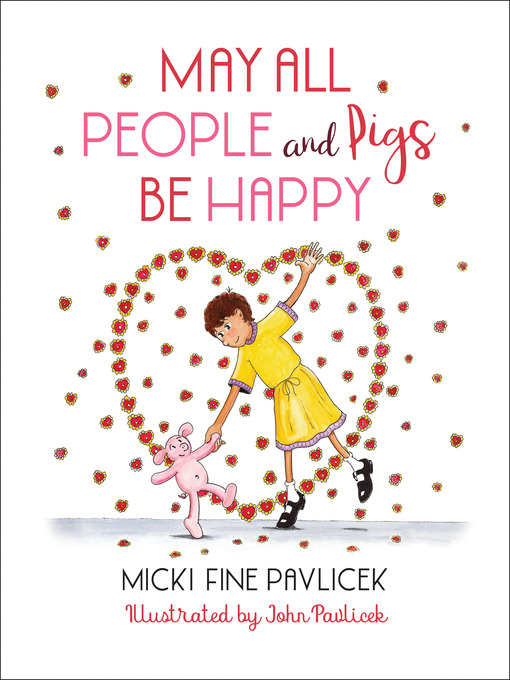 Title details for May All People and Pigs Be Happy by Micki Fine Pavlicek - Available